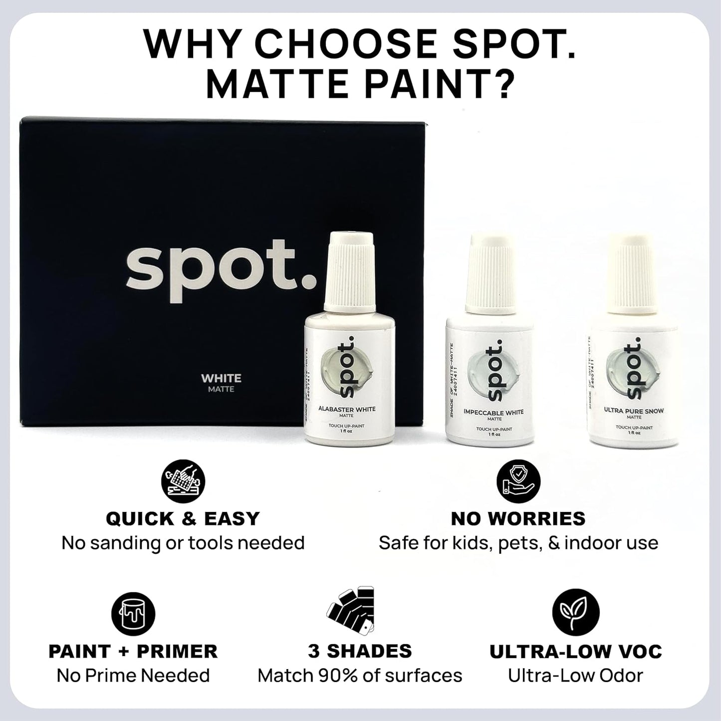 spot. Touch-Up Paint | Matte Finish for Cabinets, Walls, Doors & Furniture | Multi-Tone White Repair Kit | Quick-Dry, Self-Priming, Low-Odor, Eco-Friendly | No-Sanding or Primer Needed | 3 Pack
